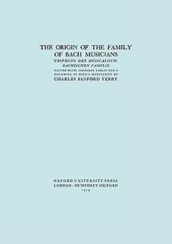 Paperback The Origin of the Family of Bach Musicians. Ursprung der Musicalisch-Bachischen Familie. (Facsimile 1929). Book