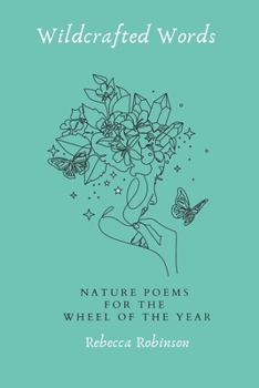 Paperback Wildcrafted Words: Nature Poems for the Wheel of the Year Book