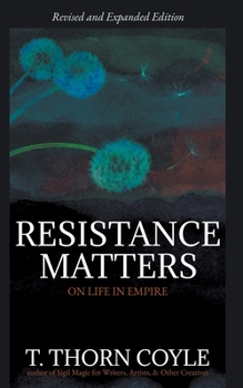 Paperback Resistance Matters: On Life in Empire (Revised) Book