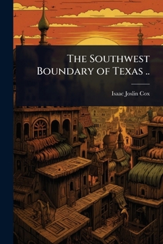 Paperback The Southwest Boundary of Texas .. Book
