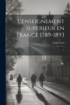 Paperback L'enseignement superieur en France 1789-1893: 1 [French] Book