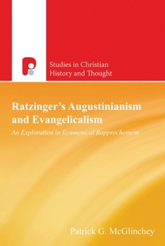 Paperback Ratzinger's Augustinianism and Evangelicalism: An Exploration in Ecumenical Rapprochement Book