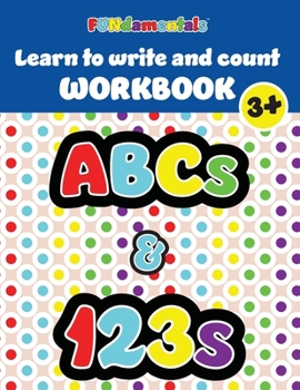 Paperback FUNdamentals Learn to Write and Count WORKBOOK: Handwriting Practice for Kindergarten Kids - Alphabet Coloring Book - Letter and Number Tracing Book f Book