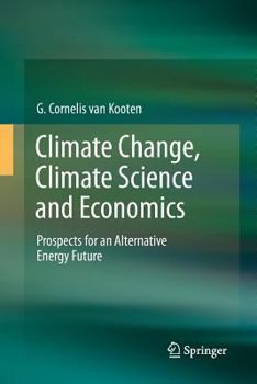 Paperback Climate Change, Climate Science and Economics: Prospects for an Alternative Energy Future Book