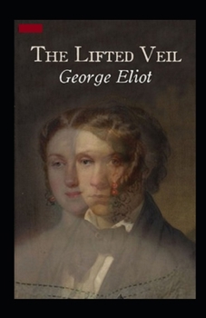 Paperback The Lifted Veil Illustrated Book