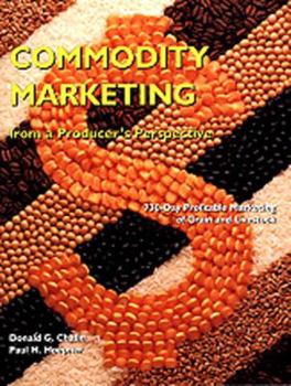 Paperback Commodity Marketing: From a Producer's Perspective : 730-Day Profitable Marketing of Grain and Livestock Book