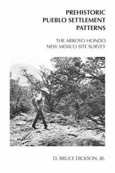 Prehistoric Pueblo Settlement Patterns: The Arroyo Hondo, New Mexico, Site Survey (Arroyo Hondo Archaeological Series)