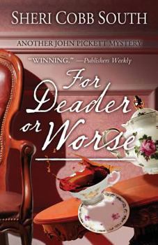 For Deader or Worse - Book #6 of the John Pickett Mystery