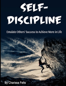 Paperback Self-Discipline: Emulate Others' Success to Achieve More in Life Book