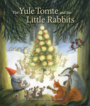 The Yule Tomte and the Little Rabbits: A Christmas Story for Advent - Book #1 of the Grump the Tomte