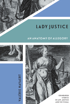 Hardcover Lady Justice: An Anatomy of Allegory Book