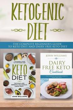 Paperback Ketogenic Diet: The Complete beginner's guide to keto diet and dairy free keto diet Book