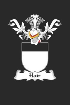 Hair: Hair Coat of Arms and Family Crest Notebook Journal (6 x 9 - 100 pages)