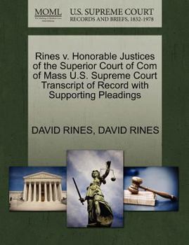 Paperback Rines V. Honorable Justices of the Superior Court of Com of Mass U.S. Supreme Court Transcript of Record with Supporting Pleadings Book