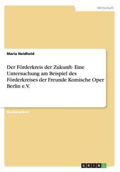 Paperback Die Zukunftsperspektiven des Förderkreises der Freunde Komische Oper Berlin e.V. [German] Book