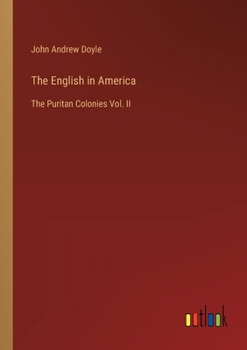 Paperback The English in America: The Puritan Colonies Vol. II Book