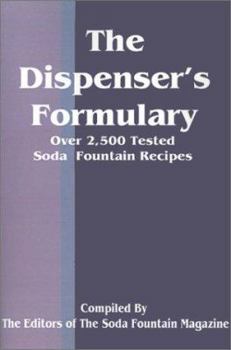 Paperback The Dispenser's Formulary: A Handbook of Over 2,500 Tested Recipes with a Catalog of Apparatus, Sundries and Supplies Book