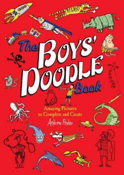 Paperback The Boys' Doodle Book: Amazing Picture to Complete and Create Book
