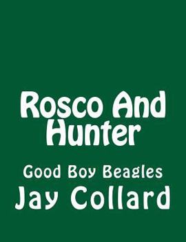 Paperback Rosco And Hunter: Good Boy Beagles Book