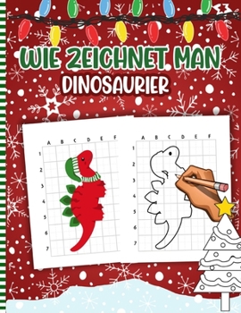 Paperback Wie Zeichnet Man Dinosaurier: Dinosaurier Aktivitätsbuch Für Kinder - Eine Lustige Illustration Zum ÜBen Und Erlernen Von Zeichenfähigkeiten. Nette [German] Book