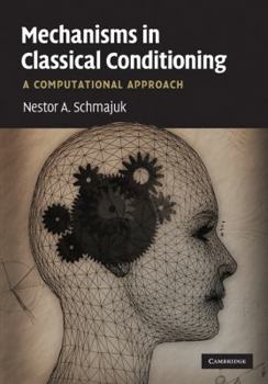 Hardcover Mechanisms in Classical Conditioning: A Computational Approach Book