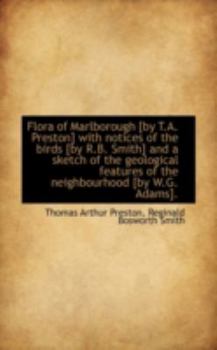 Flora of Marlborough [by T a Preston] with Notices of the Birds [by R B Smith] and a Sketch Of