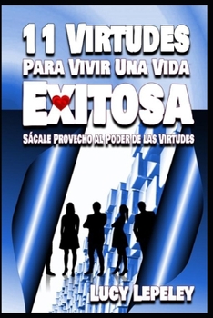 Paperback 11 Virtudes Para Vivir Una Vida Exitosa: Sácale Provecho al Poder de las Virtudes [Spanish] Book