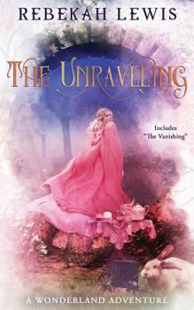 Paperback The Unraveling: A Wonderland Adventure Book