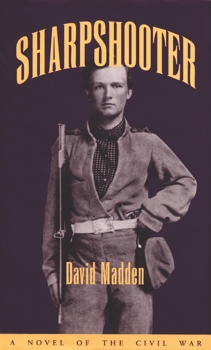 Hardcover Sharpshooter: A Novel of the Civil War Book