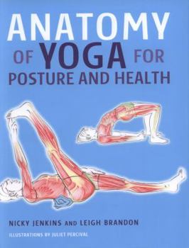 Paperback Anatomy of Yoga for Posture and Health by Brandon, Leigh ( Author ) ON Apr-25-2010, Hardback Book