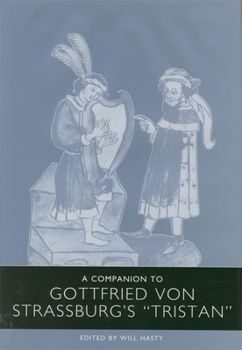 Paperback A Companion to Gottfried Von Strassburg's Tristan Book