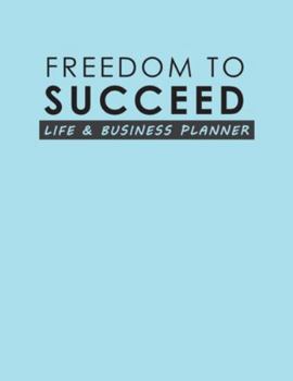 Hardcover Freedom To Succeed: Life & Business Planner Book