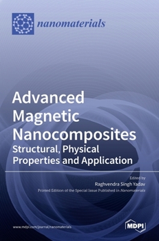 Hardcover Advanced Magnetic Nanocomposites: Structural, Physical Properties and Application Book