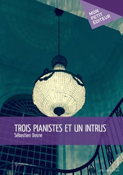 Paperback Trois pianistes et un intrus [French] Book