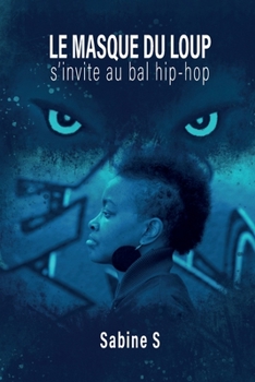 Paperback Le masque du loup s'invite au bal hip hop [French] Book