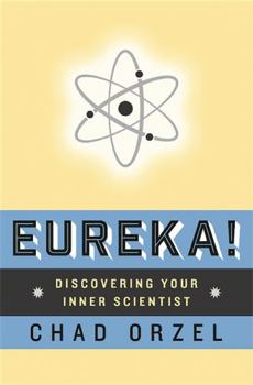 Paperback Eureka: Discovering Your Inner Scientist Book