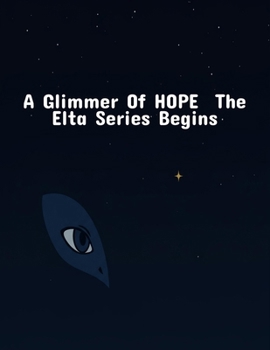 Paperback A Glimmer Of Hope: The Elta Series Begins Book