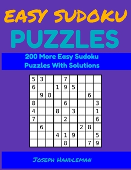 Paperback Easy Sudoku Puzzles: 200 More Easy Sudoku Puzzles With Solutions (Small Sudoku Puzzle Book Easy Vol. 2) Book