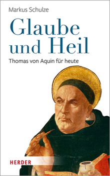 Hardcover Glaube Und Heil: Thomas Von Aquin Fur Heute [German] Book
