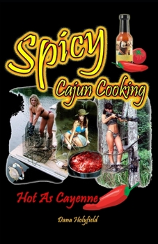 Paperback Spicy Cajun Cooking: A Cookbook Hot As Cayenne Book