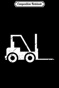 Composition Notebook: Forklift Operator I Funny Driver Forklifter Gift Journal/Notebook Blank Lined Ruled 6x9 100 Pages