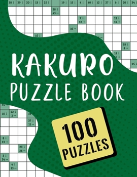 Paperback Kakuro Puzzle Book - 100 Puzzles: Kakuro Brain Activity Math Puzzles Book for Adults with Solution - 100 Kakuro Cross Sums Puzzles Book