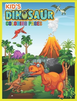 Kid's Dinosaur Coloring Pages: Kids Activity Books/Coloring Book For Kids/Dinosaur Coloring Book For Kids