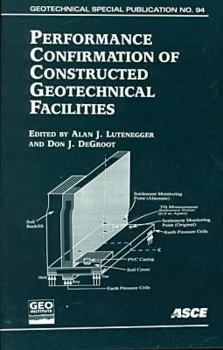 Performance Confirmation of Constructed Geotechnical Facilities: Proceedings of Sessions of Asce Specialty Conference on Performance Confirmation of Constructed ... Amherst, (Geotechnical Special Publ