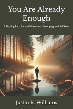 Paperback You Are Already Enough: A Healing Path Back to Wholeness, Belonging, and Self Love Book