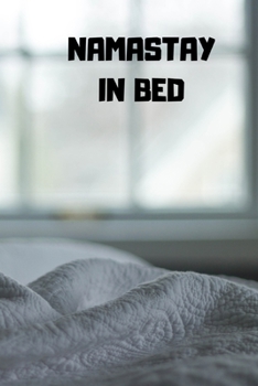 Paperback Namastay in Bed: Journal notebook Diary for inspiration Blank Lined Travel Journal to Write In Ideas and to do list planner Book