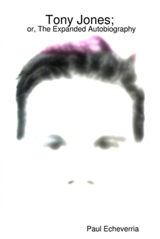 Paperback Tony Jones; or, The Expanded Autobiography Book