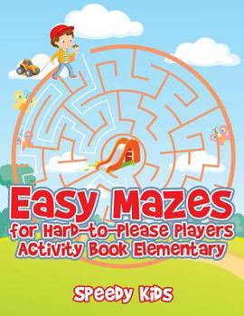 Paperback Easy Mazes for Hard-to-Please Players: Activity Book Elementary Book