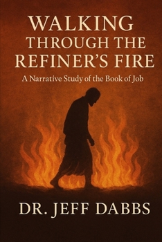 Walking Through the Refiner’s Fire: A Narrative Study of the Book of Job