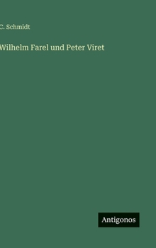 Wilhelm Farel und Peter Viret (German Edition)